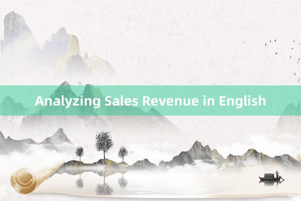 Analyzing Sales Revenue in English